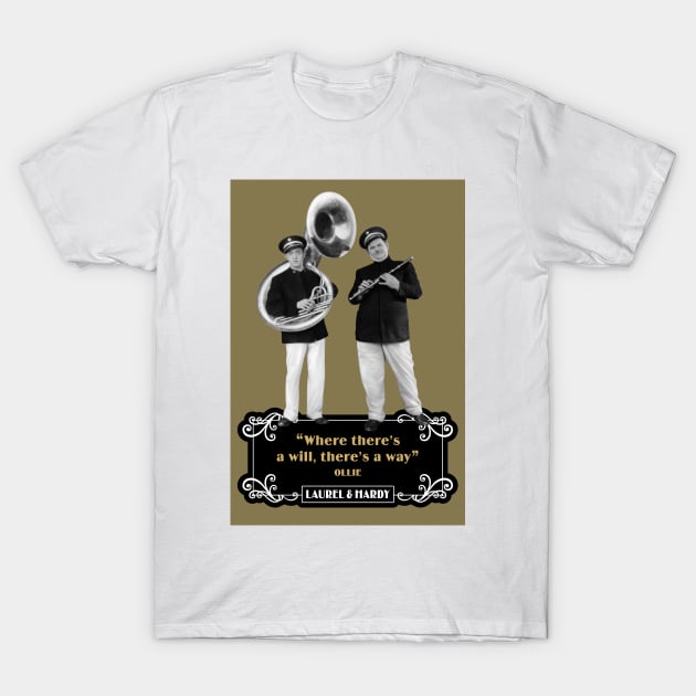 Laurel & Hardy Quotes: “Where There’s A Will, There's A Way” T-Shirt by PLAYDIGITAL2020